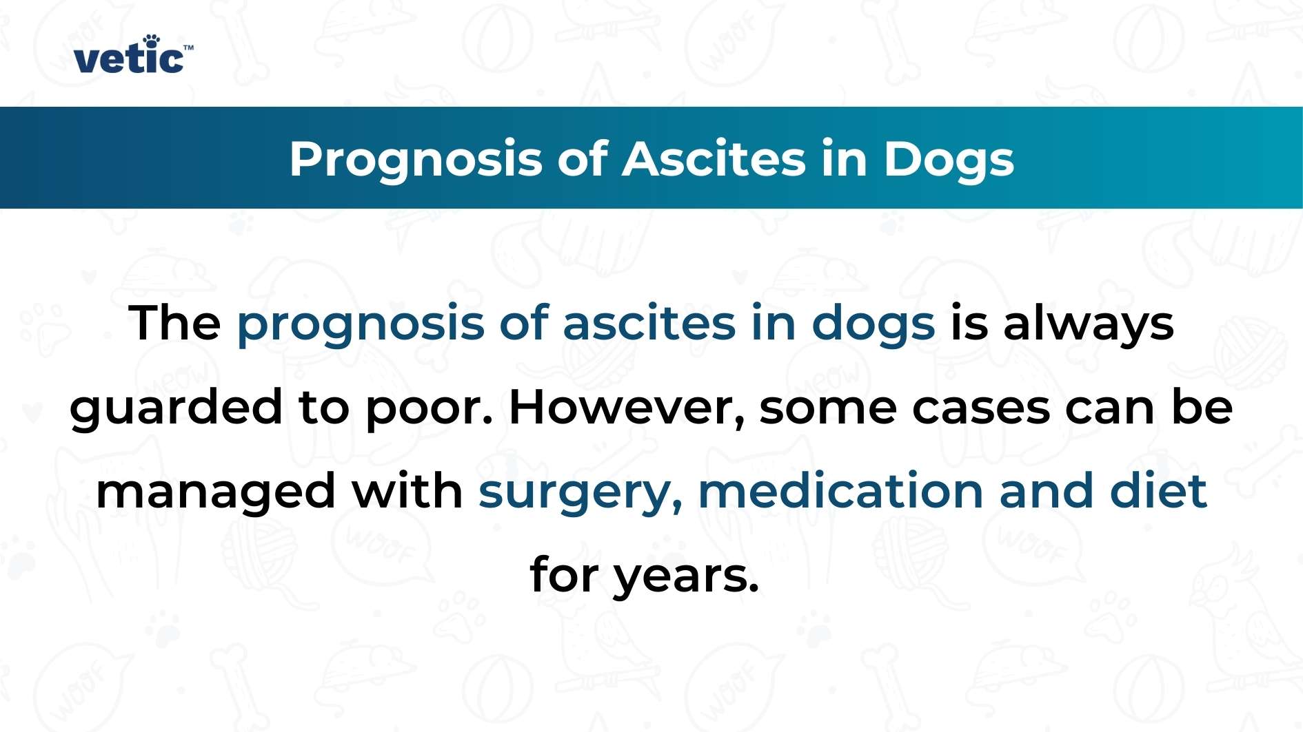 An informational image from Vetici about the prognosis of ascites in dogs, stating it is typically guarded to poor but can sometimes be managed with surgery, medication, and diet.